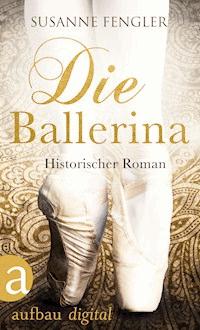 Die Ballerina - Susanne Fengler - E-Book