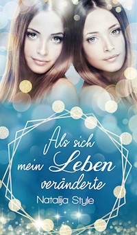 Als sich mein Leben veränderte - Natalija Style - E-Book