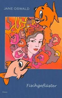 Fischgeflüster - Jane Oswald - E-Book