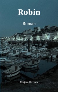 Robin - Mirjam Richner - E-Book