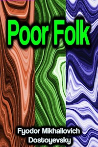 Poor Folk - Fyodor Mikhailovich Dostoyevsky - E-Book