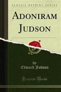 Adoniram Judson - Edward Judson - E-Book