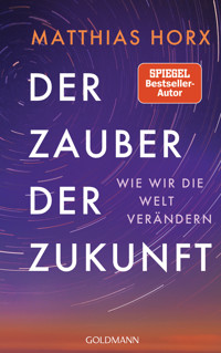 Der Zauber der Zukunft - Matthias Horx - E-Book