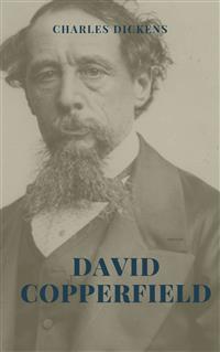 David Copperfield Illustrated Edition - Charles Dickens. - E-Book