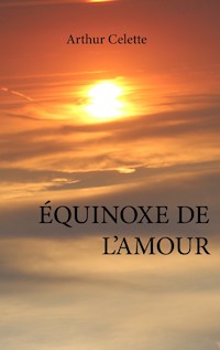 Équinoxe de l'amour - Arthur Celette - E-Book