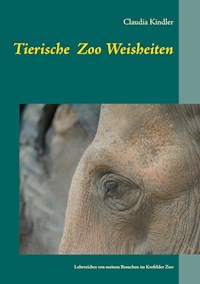 Tierische Zoo Weisheiten - Claudia Kindler - E-Book
