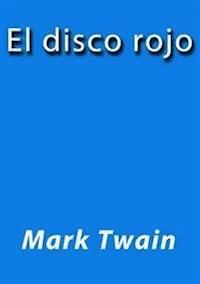 El disco rojo - Mark Twain - E-Book