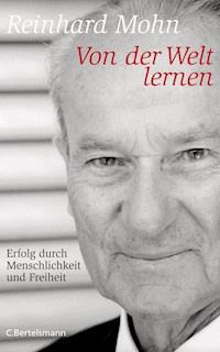 Von der Welt lernen - Reinhard Mohn - E-Book