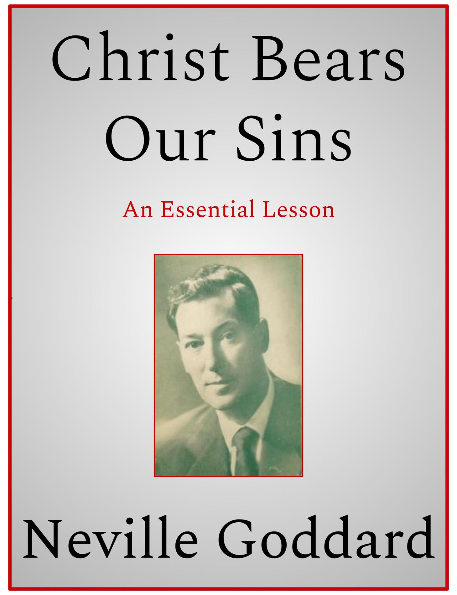 Christ Bears Our Sins - Neville Goddard - E-Book