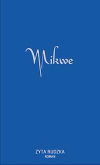 Mikwe - Zyta Rudzka - E-Book
