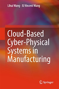 Cloud-Based Cyber-Physical Systems in Manufacturing - Lihui Wang - E-Book