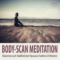 Body-Scan Meditation - Körperreise nach Buddhistischer Vipassana-Tradition - 24 Minuten Körperwahrnehmung & Entspannung - Pierre Bohn - Hörbuch