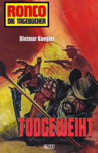 Ronco - Die Tagebücher 12: Todgeweiht - Dietmar Kuegler - E-Book