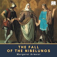 The Fall of the Nibelungs - Margaret Armour - Hörbuch