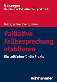 Palliative Fallbesprechung etablieren - Margit Gratz - E-Book
