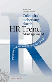 Zukunftssicherung durch HR Trend Management - Marco Esser - E-Book