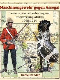 Maschinengewehr gegen Assegai - Daniel Zander - E-Book