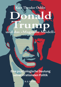 Donald Trump und das »Magische Modell« - Kurt Theodor Oehler - E-Book