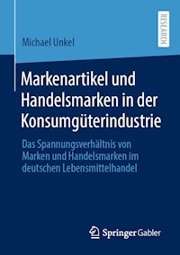 Markenartikel und Handelsmarken in der Konsumgüterindustrie - Michael Unkel - E-Book