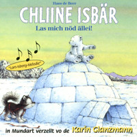 Chliine Iisbär - Las mich nöd ällei! (ungekürzt) - Hans de Beer - Hörbuch