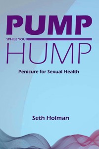 Pump While You Hump - Seth Holman - E-Book