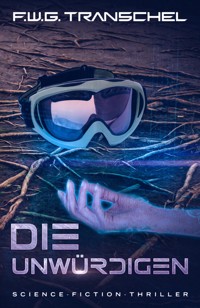 Die Unwürdigen - F.W.G. Transchel - E-Book