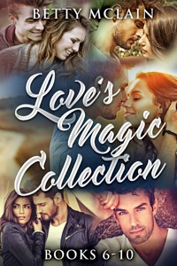 Love's Magic Collection - Books 6-10 - Betty McLain - E-Book