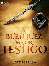A buen juez, mejor testigo - José Zorrilla - E-Book