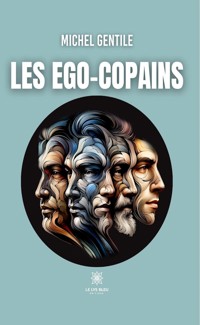 Les Ego-copains - Michel Gentile - E-Book