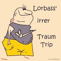 Lorbass' irrer Traum Trip - Timo Schade - Hörbuch