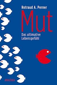 Mut - Rotraud A. Perner - E-Book