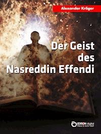 Der Geist des Nasreddin Effendi - Alexander Kröger - E-Book