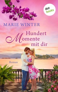 Hundert Momente mit dir - Marie Winter - E-Book