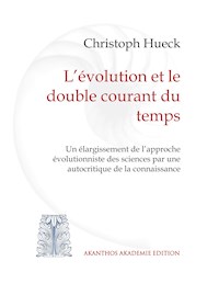 L'évolution et le double courant du temps - Christoph Hueck - E-Book