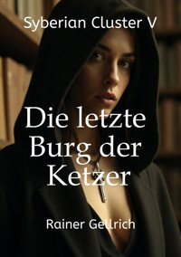 Die letzte Burg der Ketzer - Rainer Gellrich - E-Book