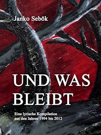 Und was bleibt - Janko Sebök - E-Book