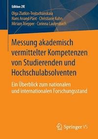 Messung akademisch vermittelter Kompetenzen von Studierenden und Hochschulabsolventen - Olga Zlatkin-Troitschanskaia - E-Book