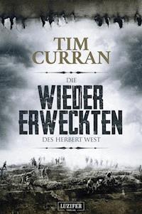 DIE WIEDERERWECKTEN DES HERBERT WEST - Tim Curran - E-Book