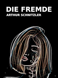 Die Fremde - Arthur Schnitzler - E-Book