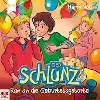 Der Schlunz - Ran an die Geburtstagstorte - Harry Voß - Hörbuch