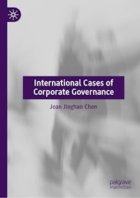 International Cases of Corporate Governance - Jean Jinghan Chen - E-Book