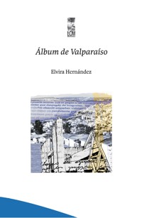 Álbum de Valparaíso (Segunda edición) - María Teresa Adriasola Olave - E-Book