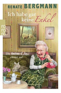 Ich habe gar keine Enkel - Renate Bergmann - E-Book