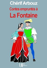 Contes empruntés à La Fontaine - Cherif Arbouz - E-Book