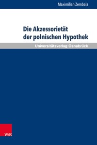 Die Akzessorietät der polnischen Hypothek - Maximilian Zembala - E-Book