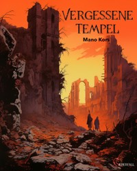 Vergessene Tempel - Mano Kors - E-Book