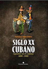 Siglo XX cubano - Francisca Civeira López - E-Book