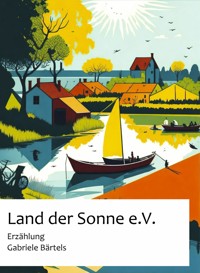 Land der Sonne e.V. - Gabriele Bärtels - E-Book