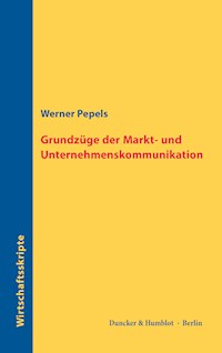 Grundzüge der Markt- und Unternehmenskommunikation. - Werner Pepels - E-Book