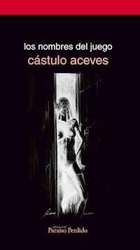 Los nombres del juego - Cástulo Aceves - E-Book